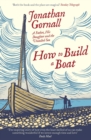 How To Build A Boat : A Father, his Daughter, and the Unsailed Sea - eBook