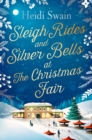 Sleigh Rides and Silver Bells at the Christmas Fair : The Christmas favourite and Sunday Times bestseller - Book