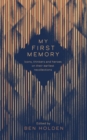 My First Memory : Epiphanies, Watersheds and Origin Stories - eBook