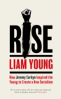 Rise : How Jeremy Corbyn Inspired the Young to Create a New Socialism - eBook