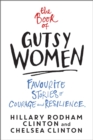 The Book of Gutsy Women : Favourite Stories of Courage and Resilience - Book