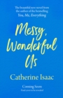Messy, Wonderful Us : the most uplifting feelgood escapist novel you'll read this year - Book