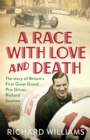 A Race with Love and Death : The Story of Richard Seaman - Book