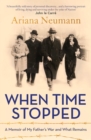 When Time Stopped : A Memoir of My Father's War and What Remains - eBook