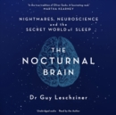The Nocturnal Brain : Tales of Nightmares and Neuroscience - eAudiobook