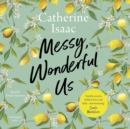 Messy, Wonderful Us - eAudiobook