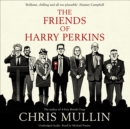 The Friends of Harry Perkins - eAudiobook