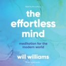 The Effortless Mind : Meditation for the Modern World - eAudiobook