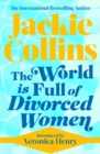 The World is Full of Divorced Women : introduced by Veronica Henry - Book