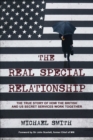 The Real Special Relationship : The True Story of How the British and US Secret Services Work Together - eBook