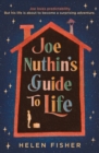 Joe Nuthin's Guide to Life : 'A real joy' –Hazel Prior - Book