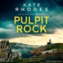 Pulpit Rock : The Isles of Scilly Mysteries: 4 - eAudiobook