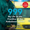 999 - My Life on the Frontline of the Ambulance Service - eAudiobook