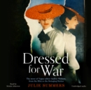 Dressed For War : The Story of Audrey Withers, Vogue editor extraordinaire from the Blitz to the Swinging Sixties - eAudiobook