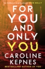 For You And Only You : The addictive new thriller in the YOU series, now a hit Netflix show - Book