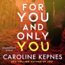 For You And Only You : The addictive new thriller in the YOU series, now a hit Netflix show - eAudiobook