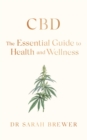 CBD: The Essential Guide to Health and Wellness - Book