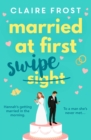 Married at First Swipe : 'If you've binged Married At First Sight, you need this novel to be your next read' Cosmopolitan - Book