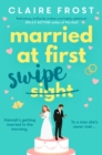 Married at First Swipe : 'If you've binged Married At First Sight, you need this novel to be your next read' Cosmopolitan - eBook