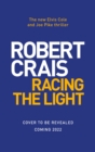 Racing the Light : The New ELVIS COLE and JOE PIKE Thriller - Book