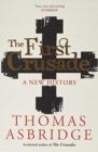 The First Crusade : A New History - Book