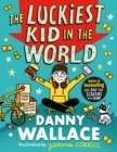 The Luckiest Kid in the World : The brand-new comedy adventure from the bestselling author of The Day the Screens Went Blank - Book