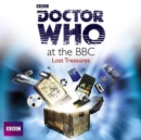 Doctor Who At The BBC: Lost Treasures - eAudiobook