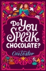Do You Speak Chocolate? : Perfect for fans of Jacqueline Wilson - Book