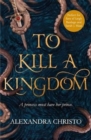 To Kill a Kingdom : TikTok made me buy it! The dark and romantic YA fantasy for fans of Leigh Bardugo and Sarah J Maas - Book