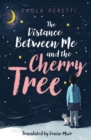 The Distance Between Me and the Cherry Tree - Book