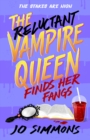 The Reluctant Vampire Queen Finds Her Fangs (The Reluctant Vampire Queen 3) - eBook