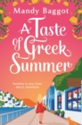 A Taste of Greek Summer : The BRAND NEW Greek Summer romance from author Mandy Baggot - Book