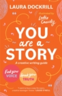 You Are a Story : A creative writing guide to find your voice and speak your truth - Book