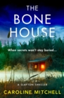 The Bone House : A gripping new crime thriller, full of thrills and twists - eBook