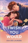 I Wish You Would : the summer's swooniest YA romance - eBook