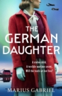 The German Daughter : An absolutely unputdownable and heartbreaking World War Two novel - eBook