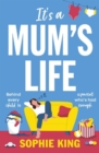 It's a Mum's Life : a highly relatable and funny page turner about motherhood and family - eBook