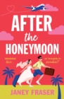 After the Honeymoon : a hilariously relatable novel about friendship, relationships and marriage! - eBook