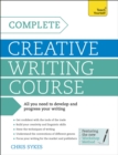 Complete Creative Writing Course : Your complete companion for writing creative fiction - eBook