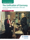 Access to History: The Unification of Germany and the challenge of Nationalism 1789-1919 Fourth Edition - eBook