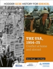 Hodder GCSE History for Edexcel: The USA, 1954-75: conflict at home and abroad - eBook