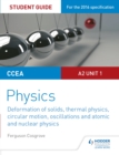 CCEA A2 Unit 1 Physics Student Guide: Deformation of solids, thermal physics, circular motion, oscillations and atomic and nuclear physics - eBook