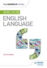 My Revision Notes: WJEC GCSE English Language - Book