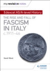 My Revision Notes: Edexcel AS/A-level History: The rise and fall of Fascism in Italy c1911-46 - eBook