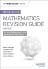 WJEC GCSE Maths Higher: Mastering Mathematics Revision Guide - Book