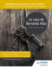 Modern Languages Study Guides: La casa de Bernarda Alba : Literature Study Guide for AS/A-level Spanish - eBook