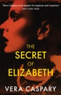 The Secret of Elizabeth : A masterpiece of psychological suspense - eBook