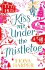 Kiss Me Under the Mistletoe - eBook