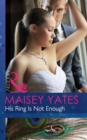 His Ring Is Not Enough (Mills & Boon Modern) - eBook