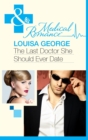 The Last Doctor She Should Ever Date - eBook